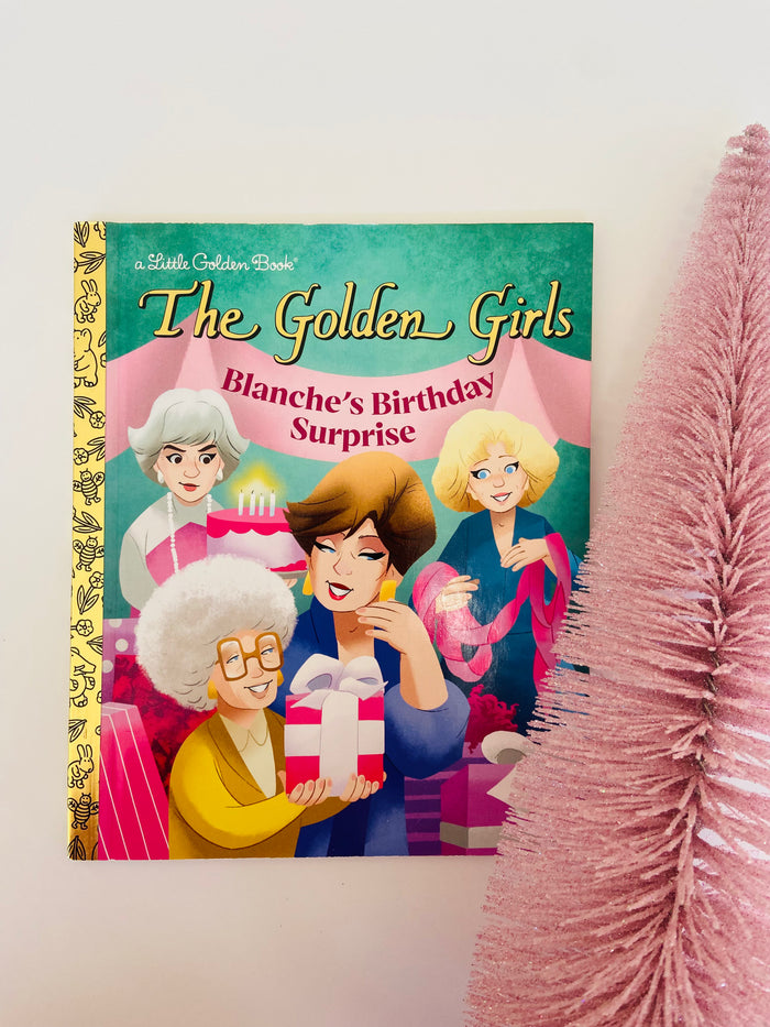NEW Little Golden Book, The Golden Girls, Blanches Birthday Surprise - Deer Creek Mercantile